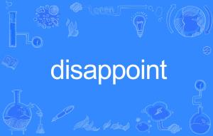 disappointed，disappointed的用法