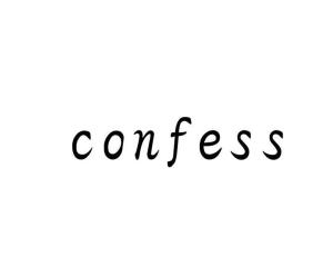 confessed，confess用法及搭配