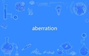 aberration翻译，aberration correction